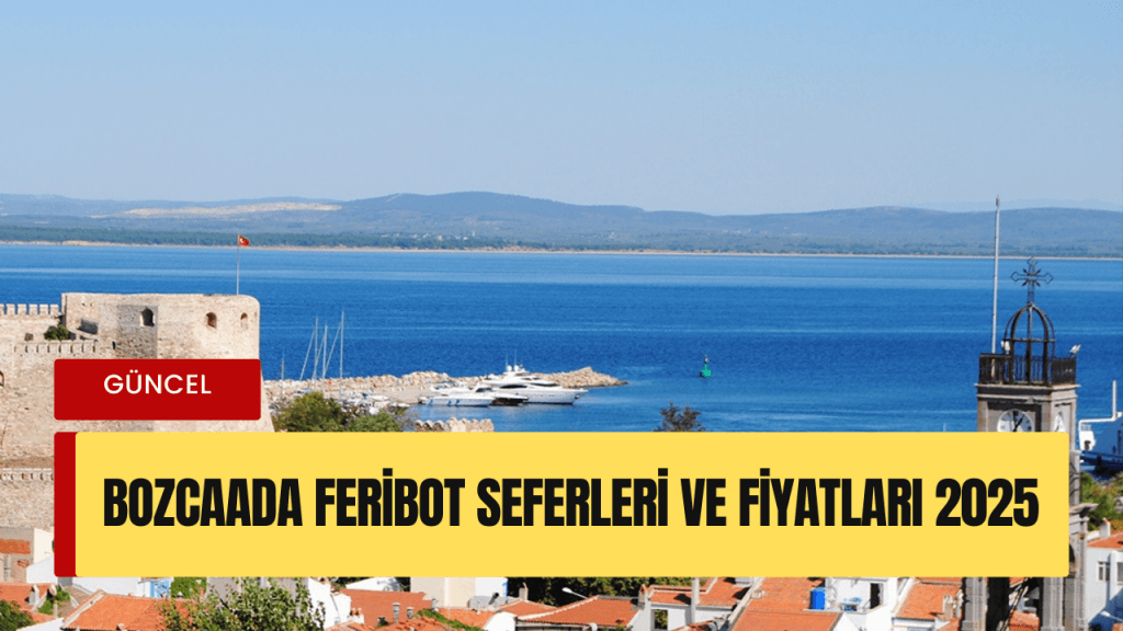 Bozcaada Feribot Seferleri & Fiyatları 2025 2 Bozcaada Feribot Seferleri & Fiyatları