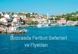 Bozcaada Feribot Seferleri & Fiyatları 2026